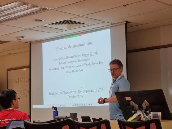 Jeremy Siek presenting "Gradual Metaprogramming" at TyDe 2025.
