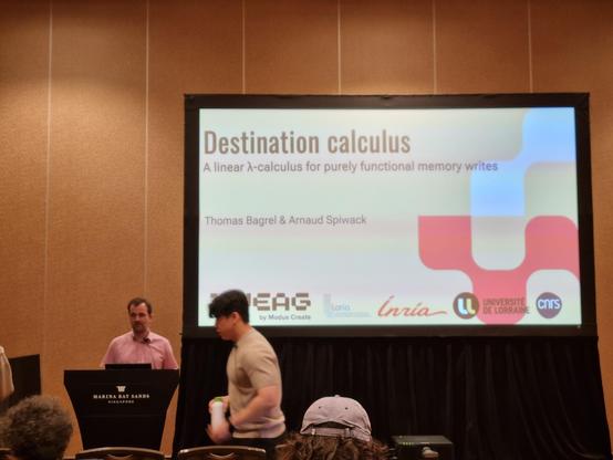 First slide of "Destination calculus: A linear λ-calculus for purely functional memory writes"
Presented by Arnaud Spiwack