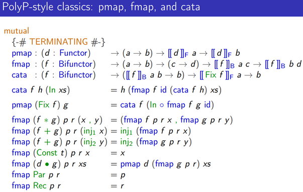 Agda implementaiton of pmap, fmap, cata in Agda. (Screenshot from the talk.)